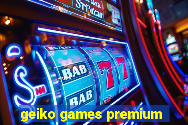 geiko games premium